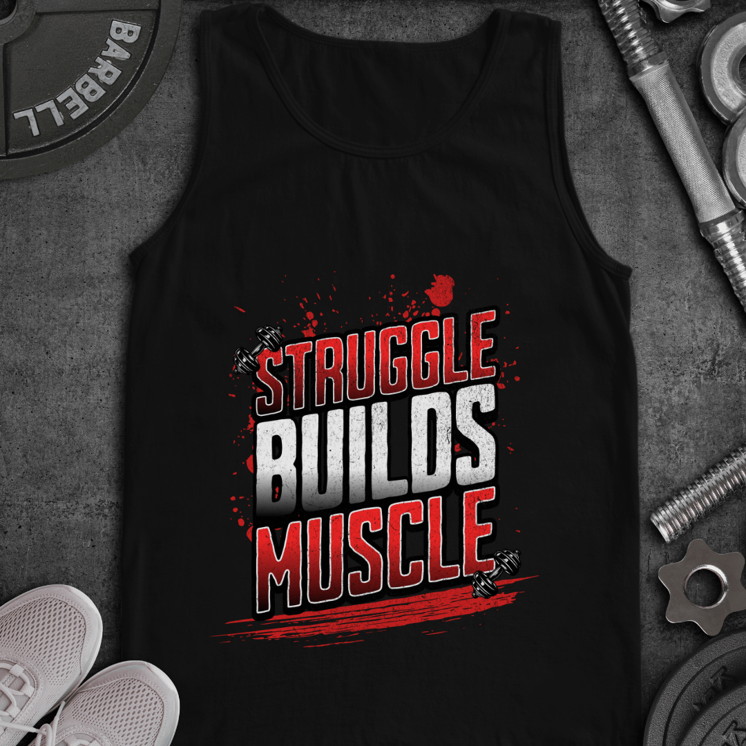 Struggle Builds Muscle - Tanktop