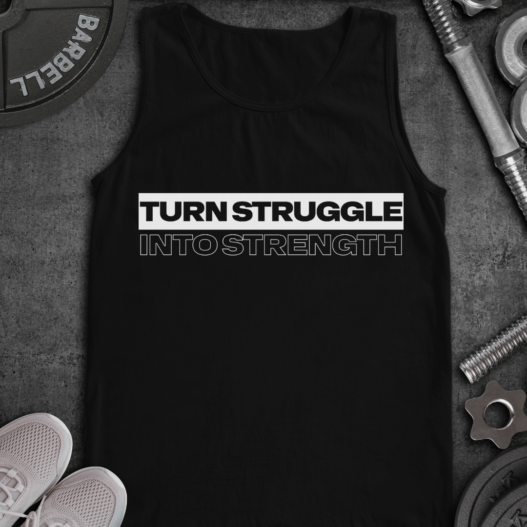 Turn Struggle Into Strength - Tanktop