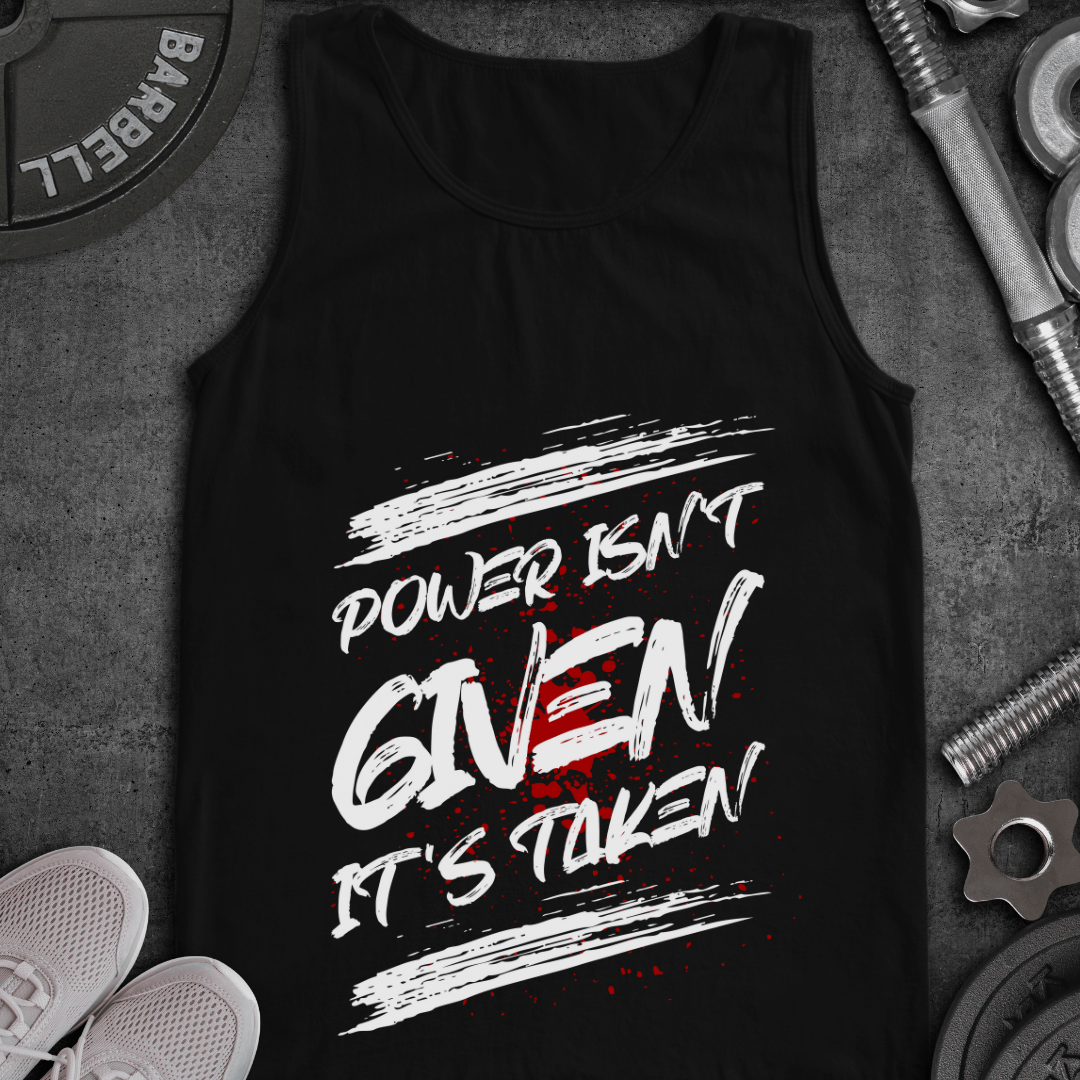 Power Isn't Given - Tanktop