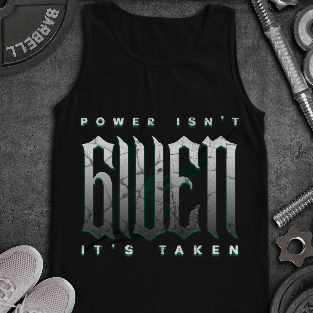 Power Isn't Given - Tanktop