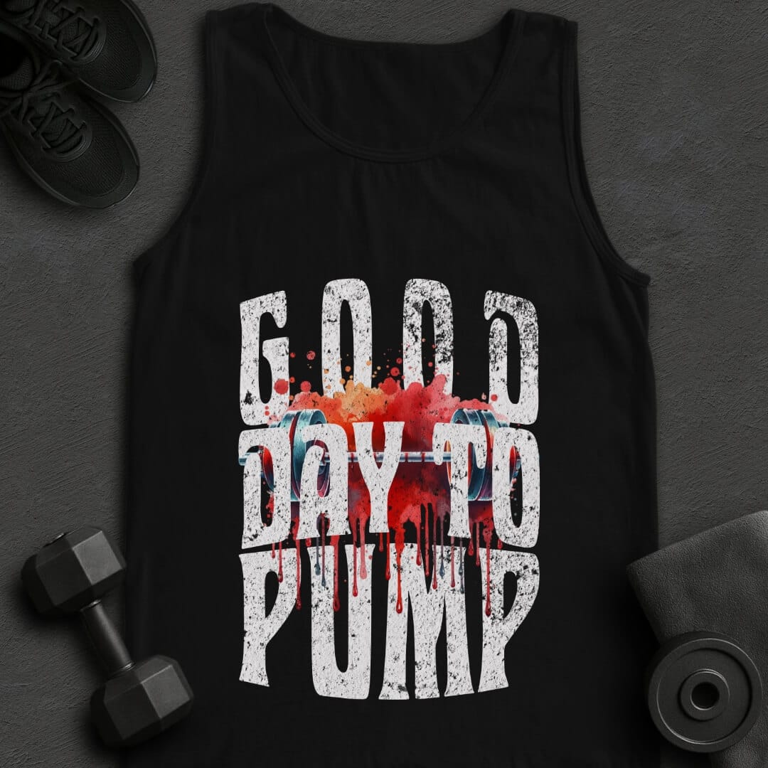 Good Day To Pump - Tanktop