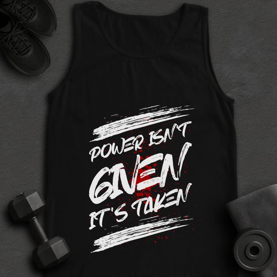 Power Isn't Given - Tanktop