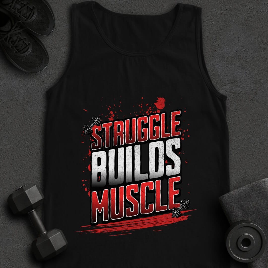 Struggle Builds Muscle - Tanktop