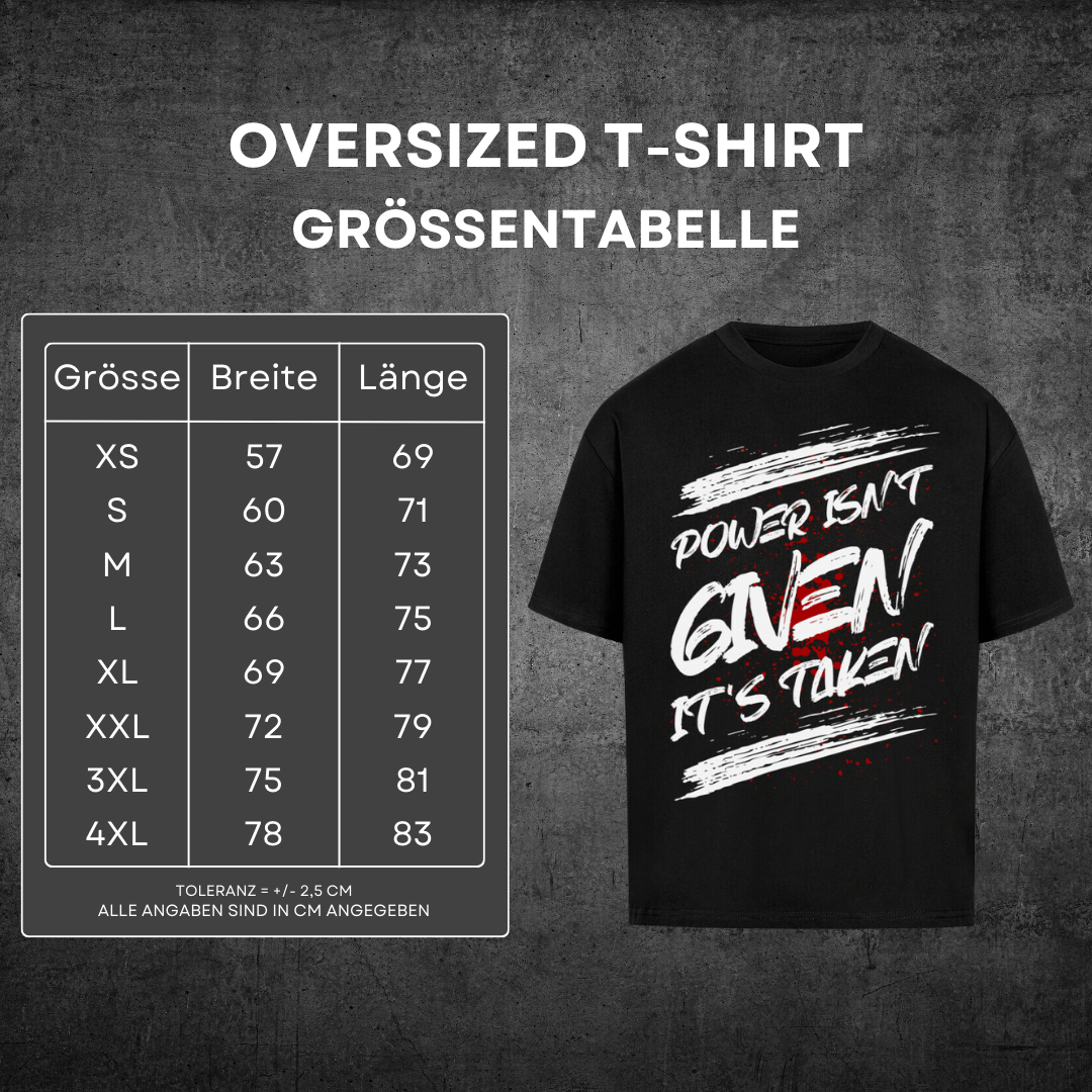 Power Isn't Given - Oversized T-Shirt