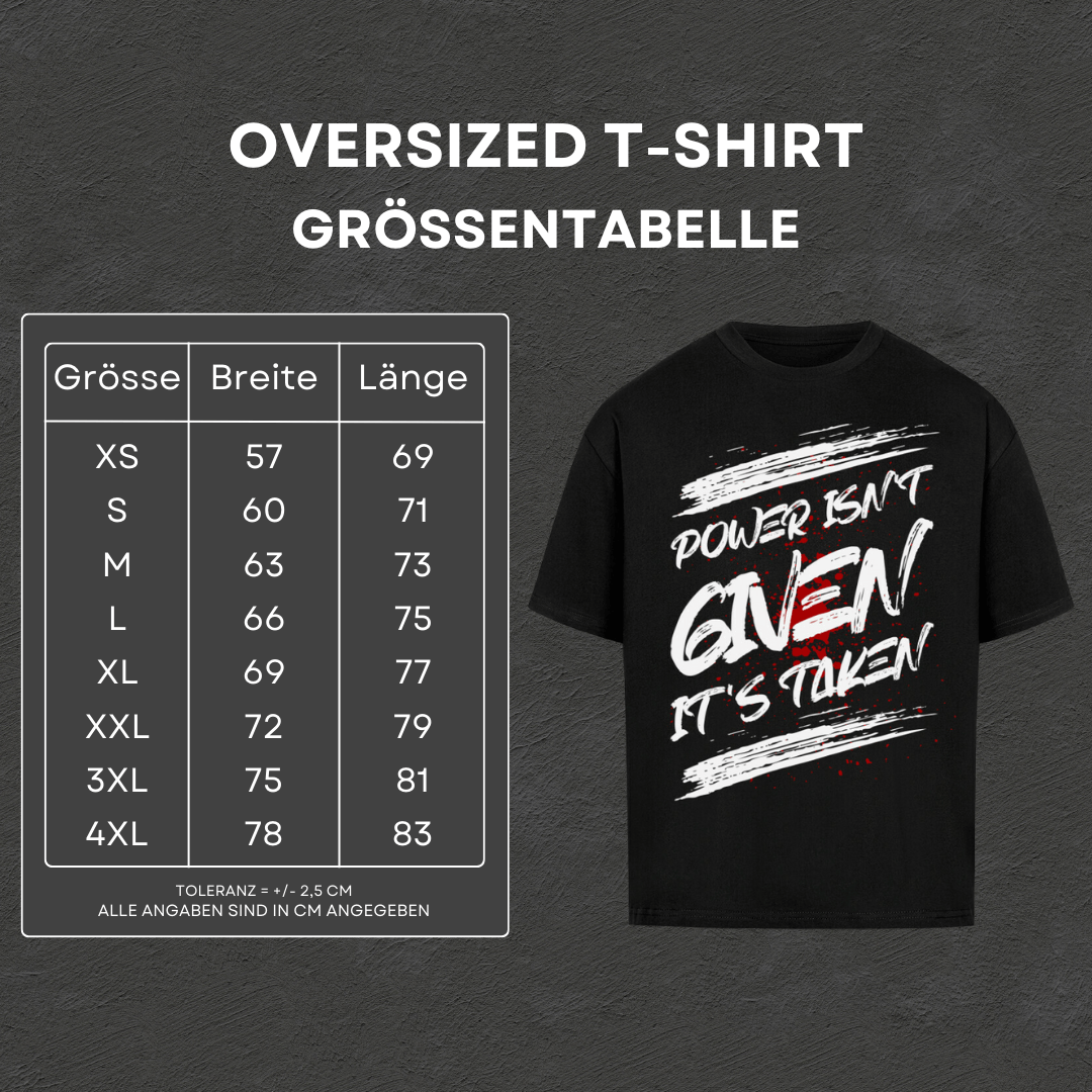 Power isn't Given - Oversized T-Shirt
