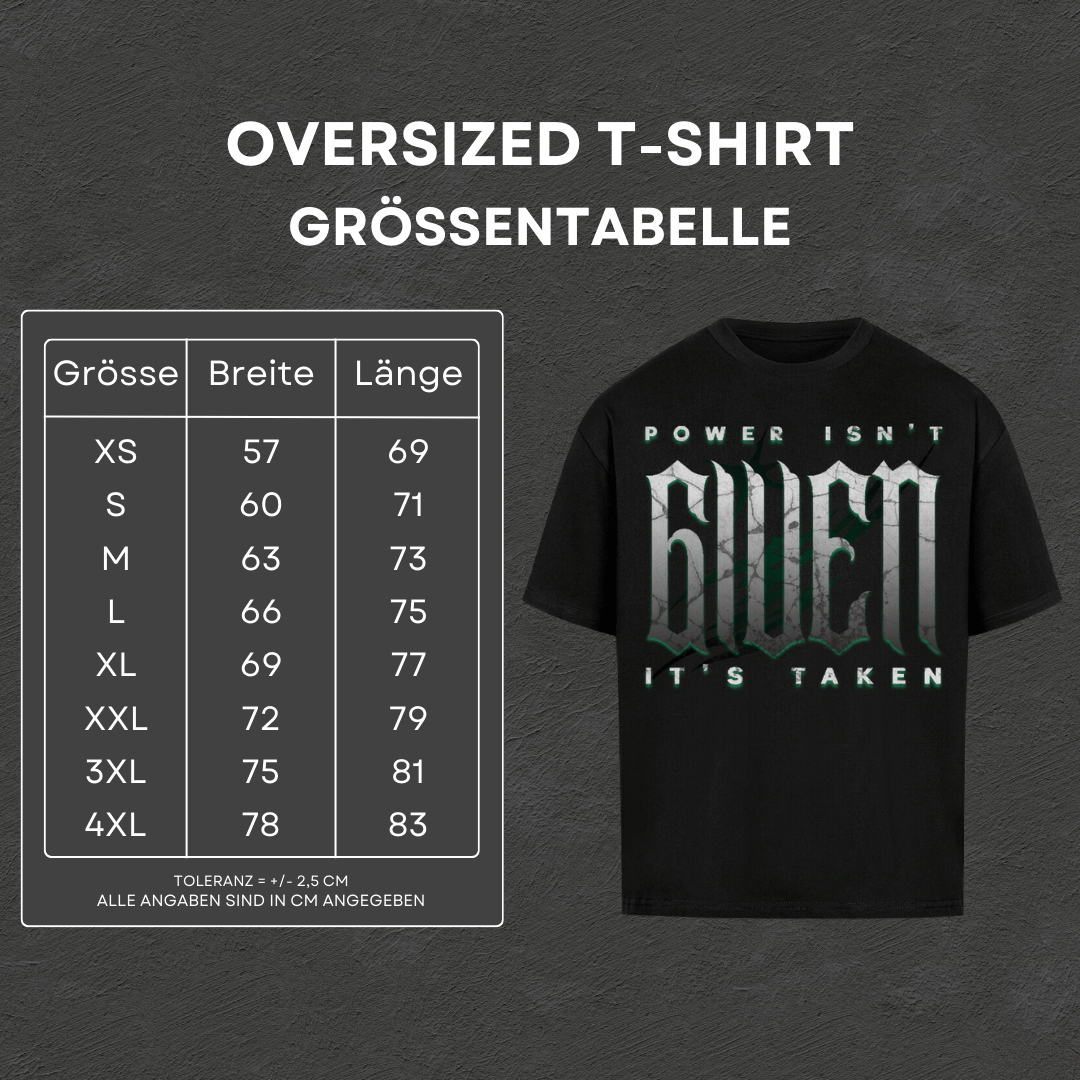 Power isn't Given - Oversized T-Shirt