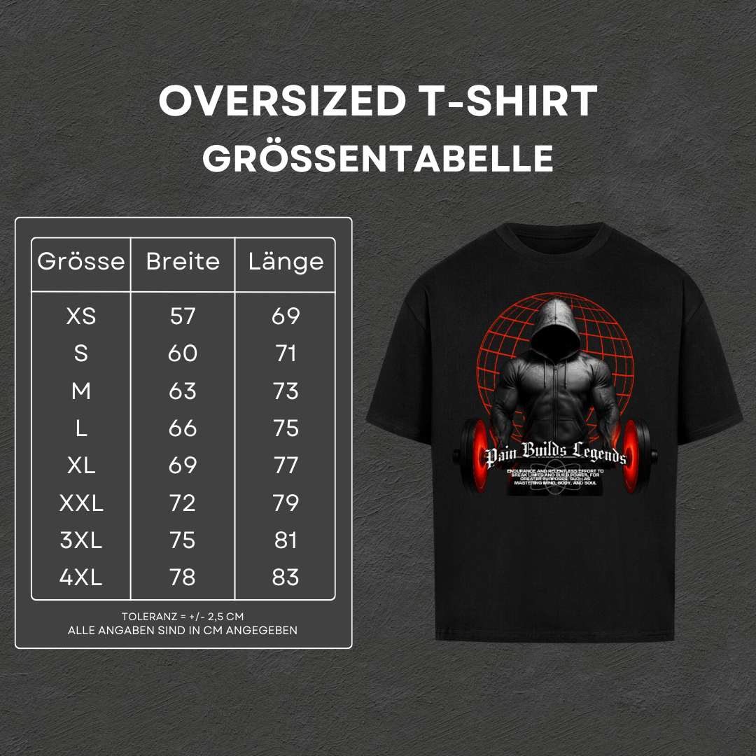 Pain Builds Legends - Oversized T-Shirt