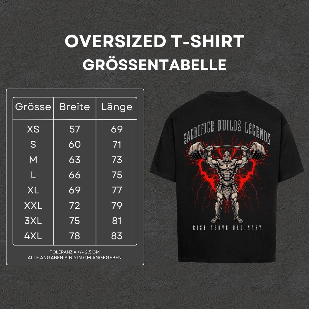 Sacrifice Builds Legends - Oversized T-Shirt