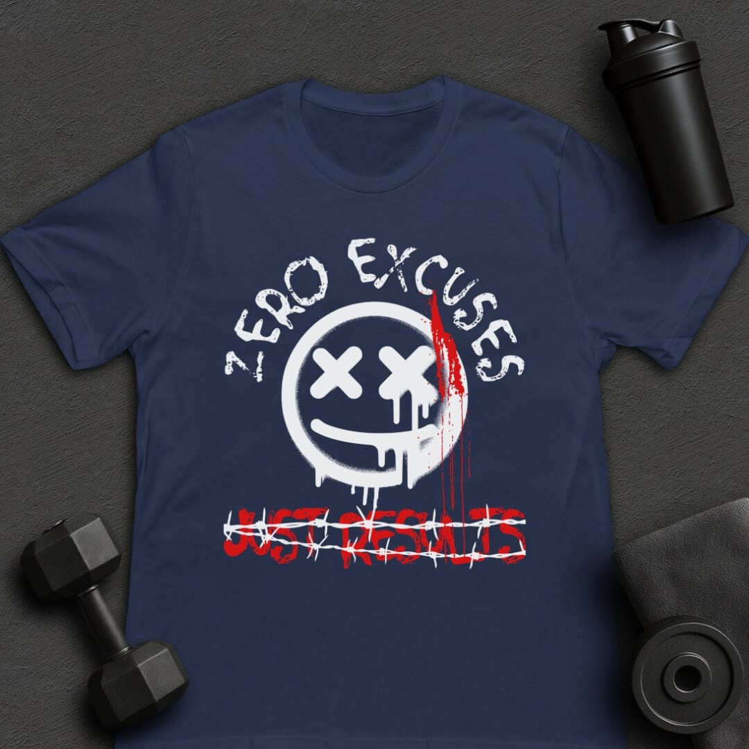 Zero Excuses - T-Shirt