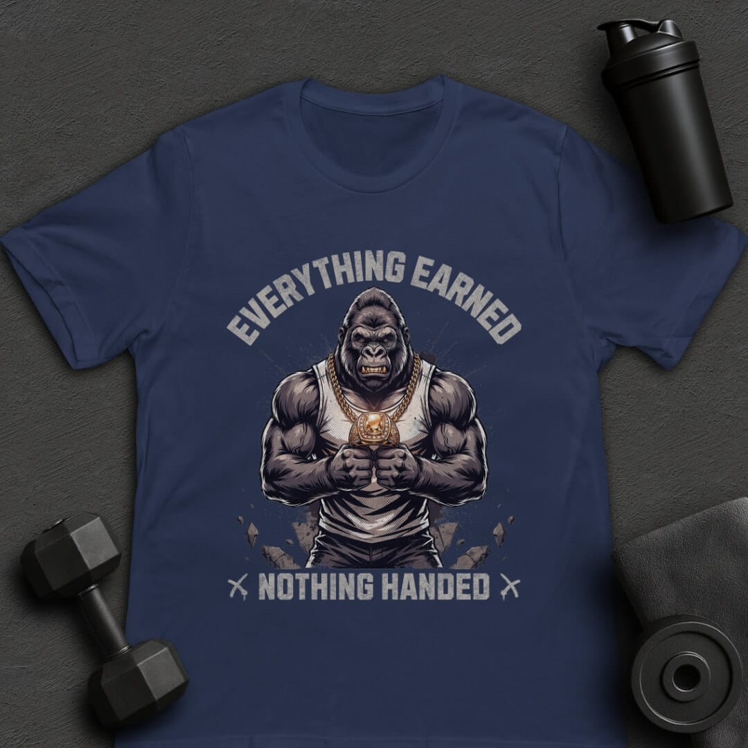 Everything Earned - T-Shirt