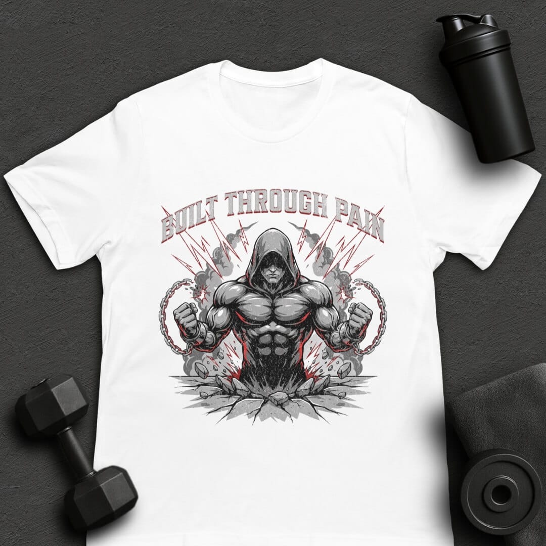 Built Through Pain - T-Shirt