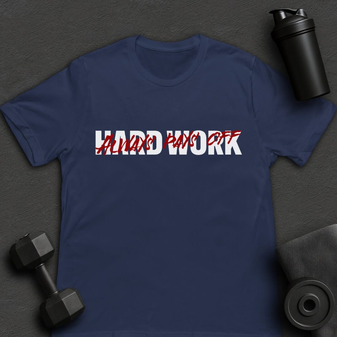 Hard Work - T-Shirt