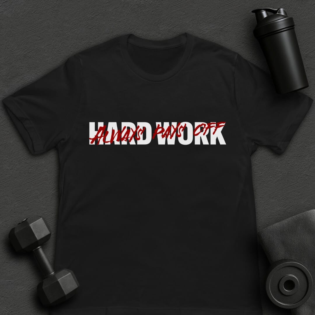 Hard Work - T-Shirt