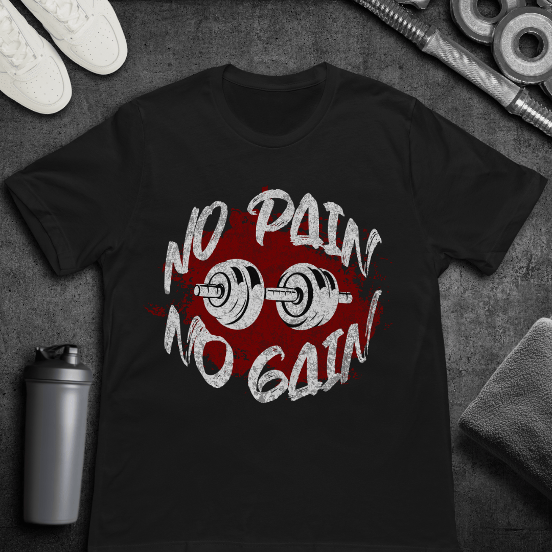 No Pain No Gain - T-Shirt