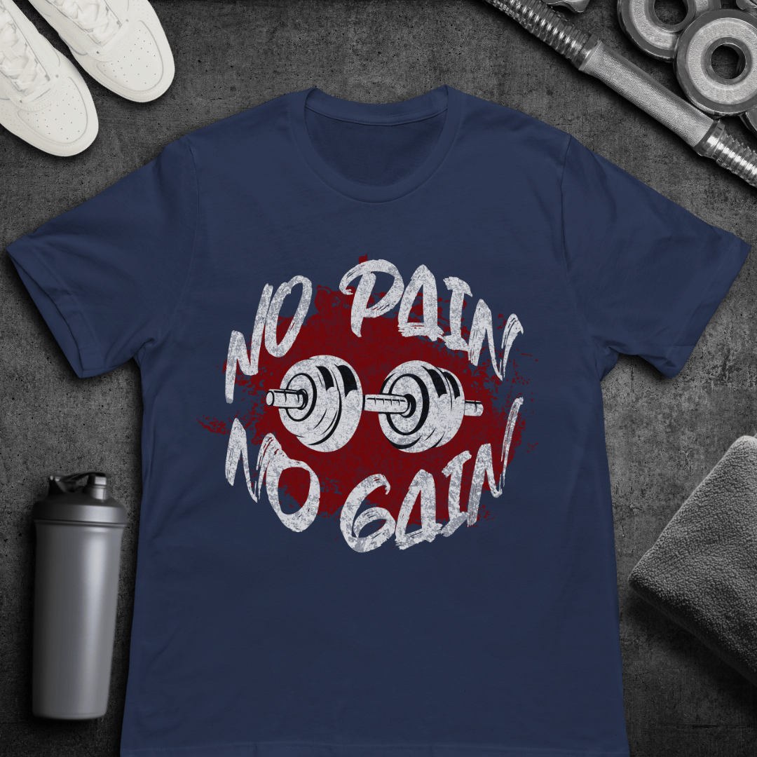 No Pain No Gain - T-Shirt