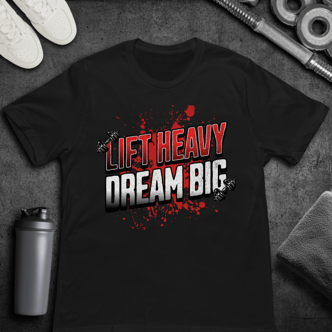 Lift Heavy Dream Big - T-Shirt