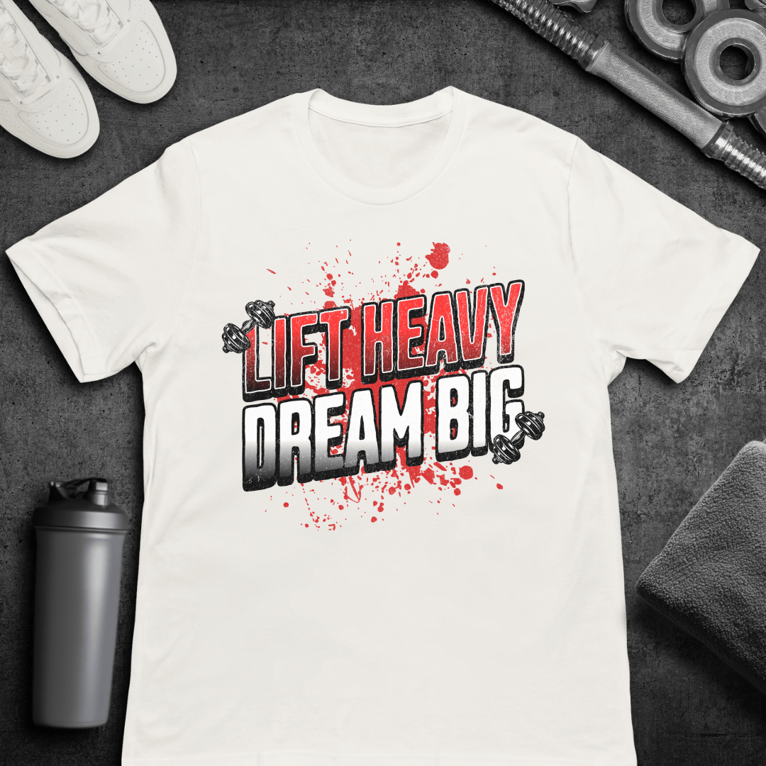 Lift Heavy Dream Big - T-Shirt