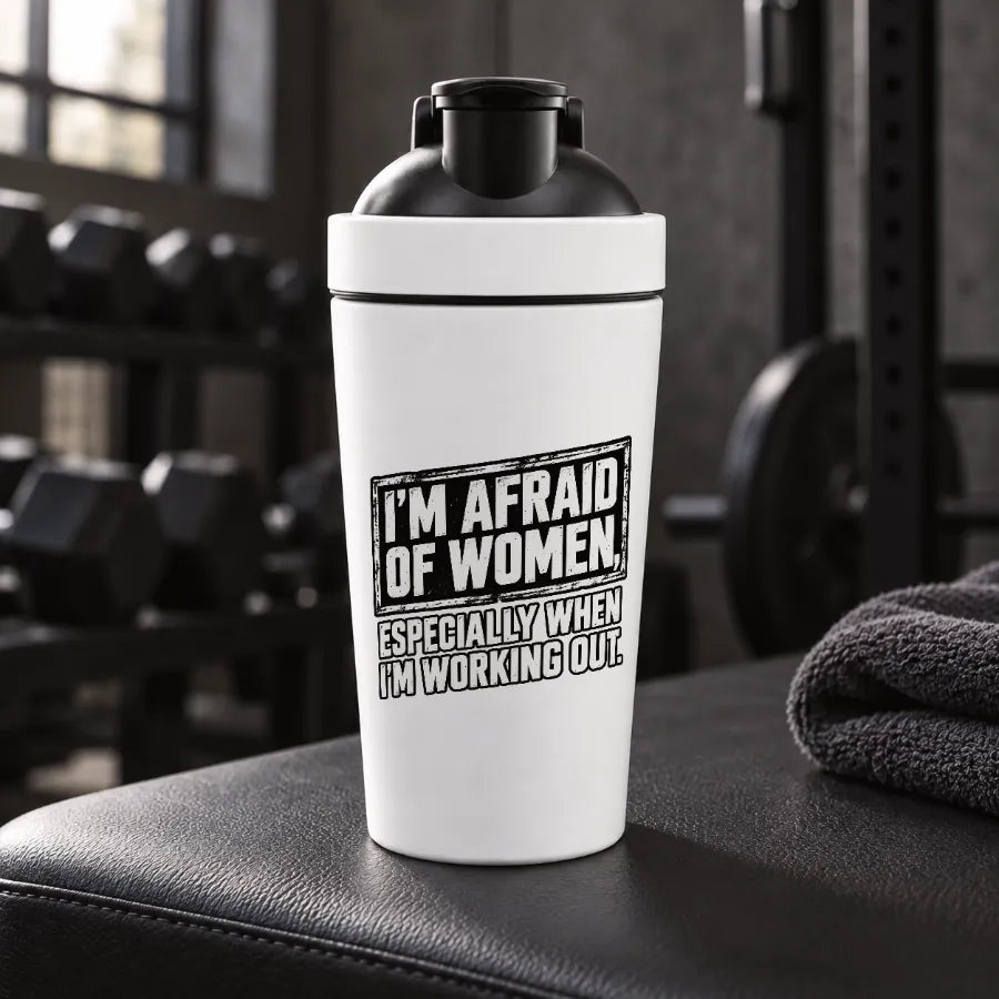 Afraid of Women - Fitness-Shaker