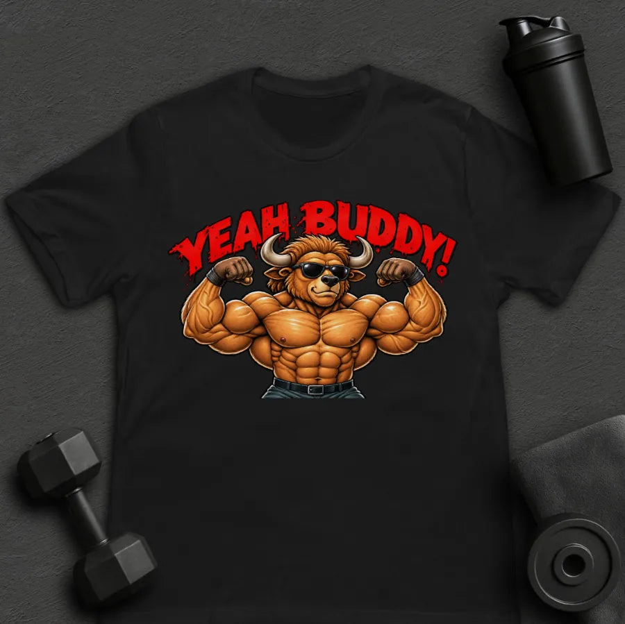Yeah Buddy - T-Shirt