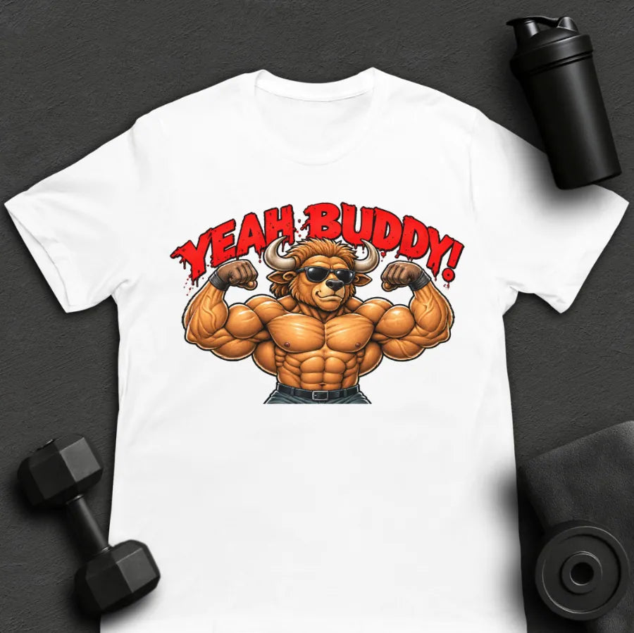 Yeah Buddy - T-Shirt