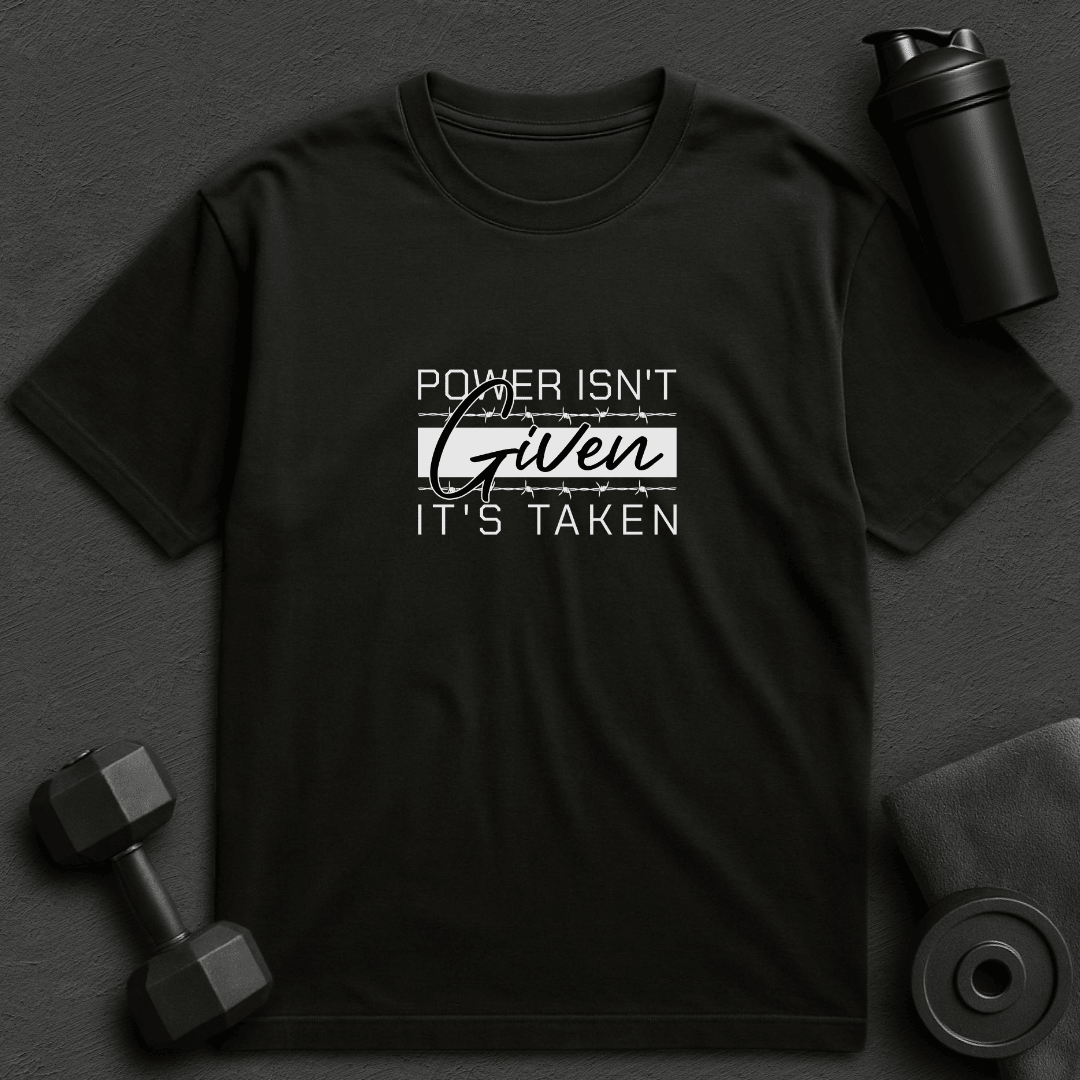 Power isn't Given - Oversized T-Shirt
