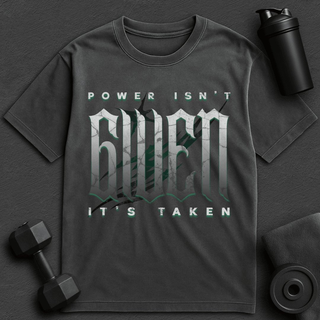 Power isn't Given - Oversized T-Shirt