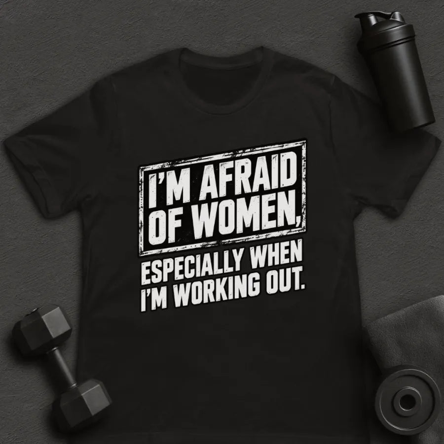 Afraid of Women - T-Shirt