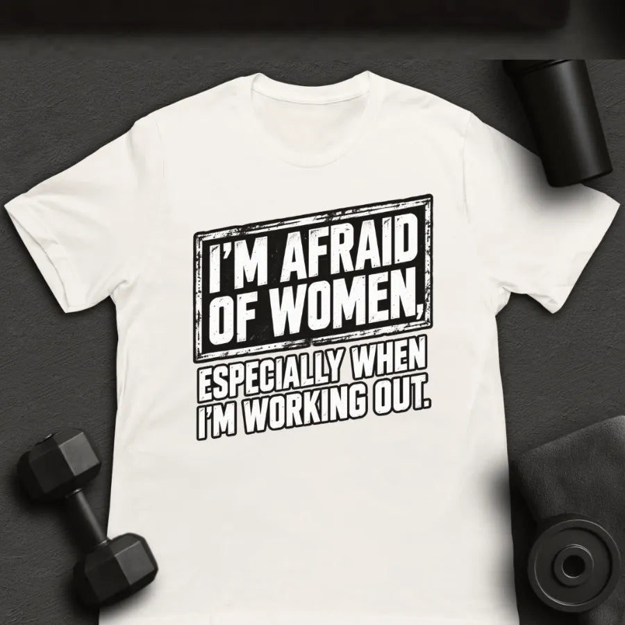 Afraid of Women - T-Shirt