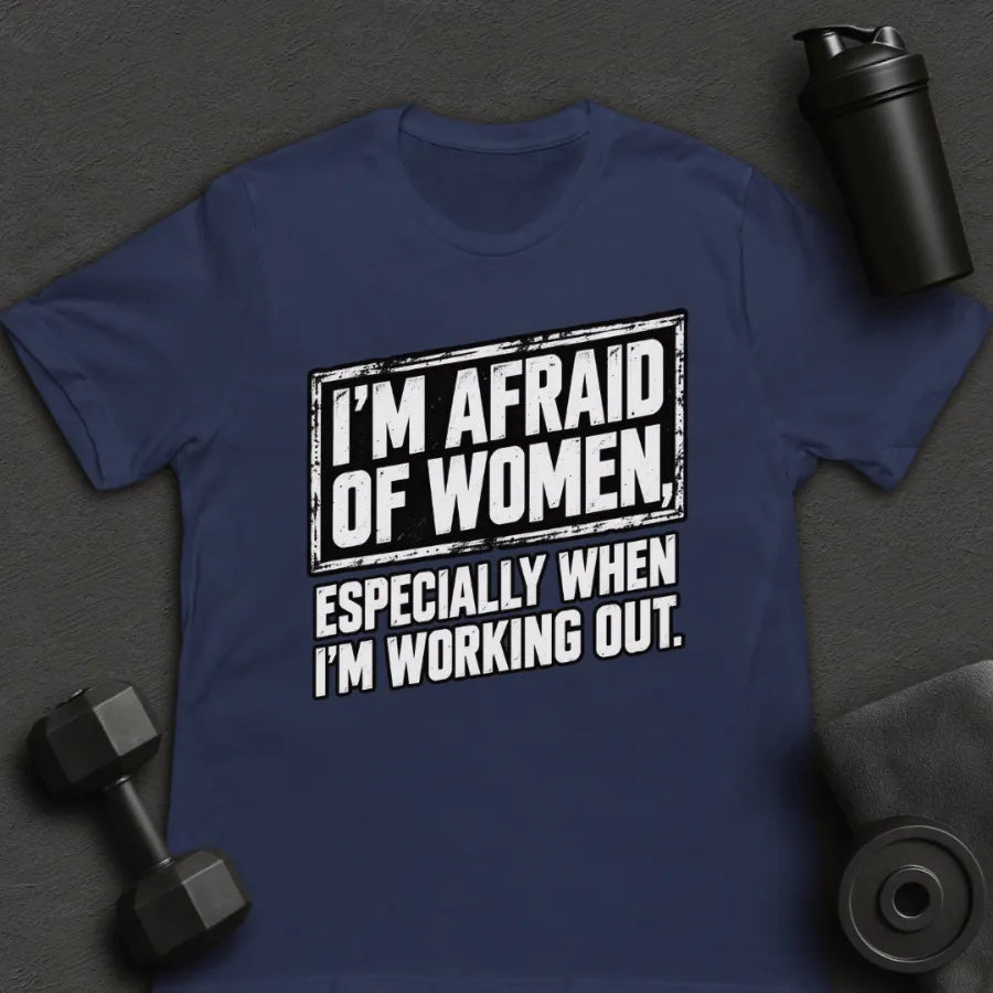 Afraid of Women - T-Shirt