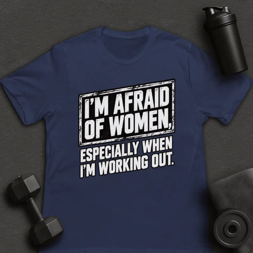 Afraid of Women - T-Shirt