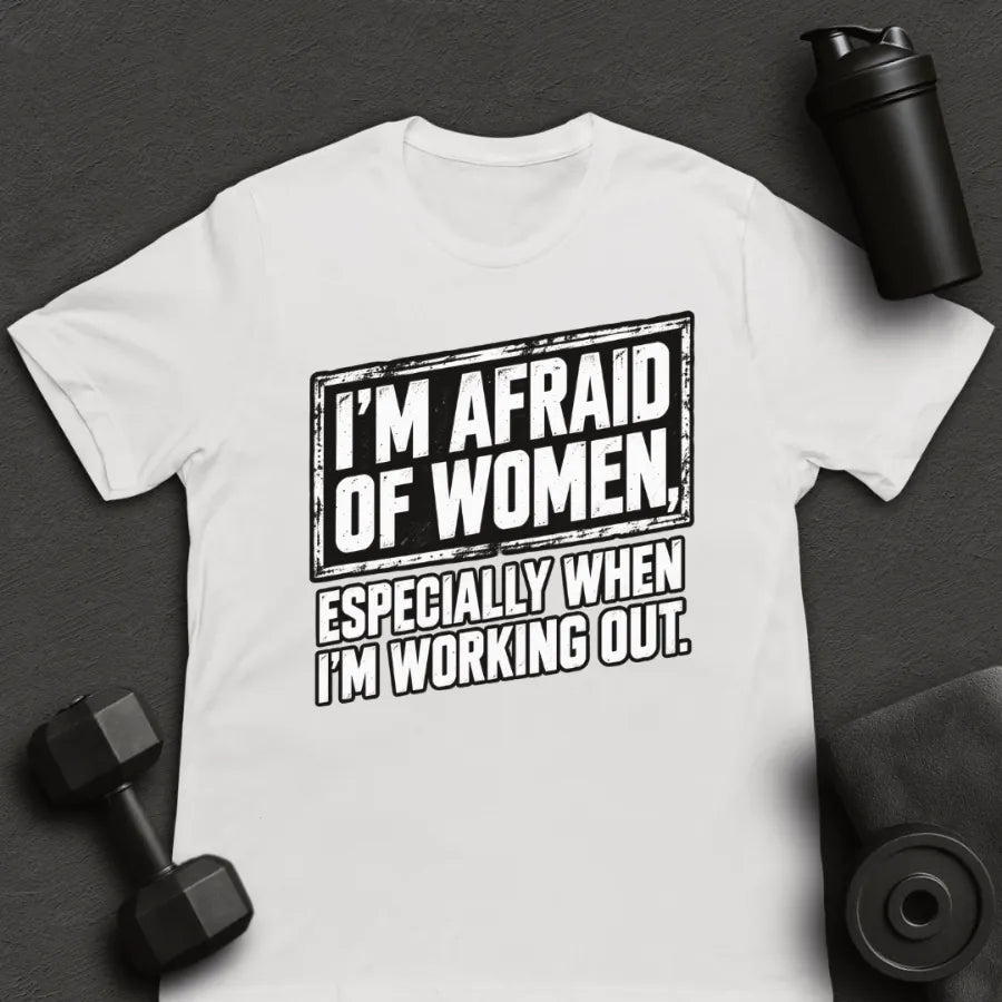 Afraid of Women - T-Shirt