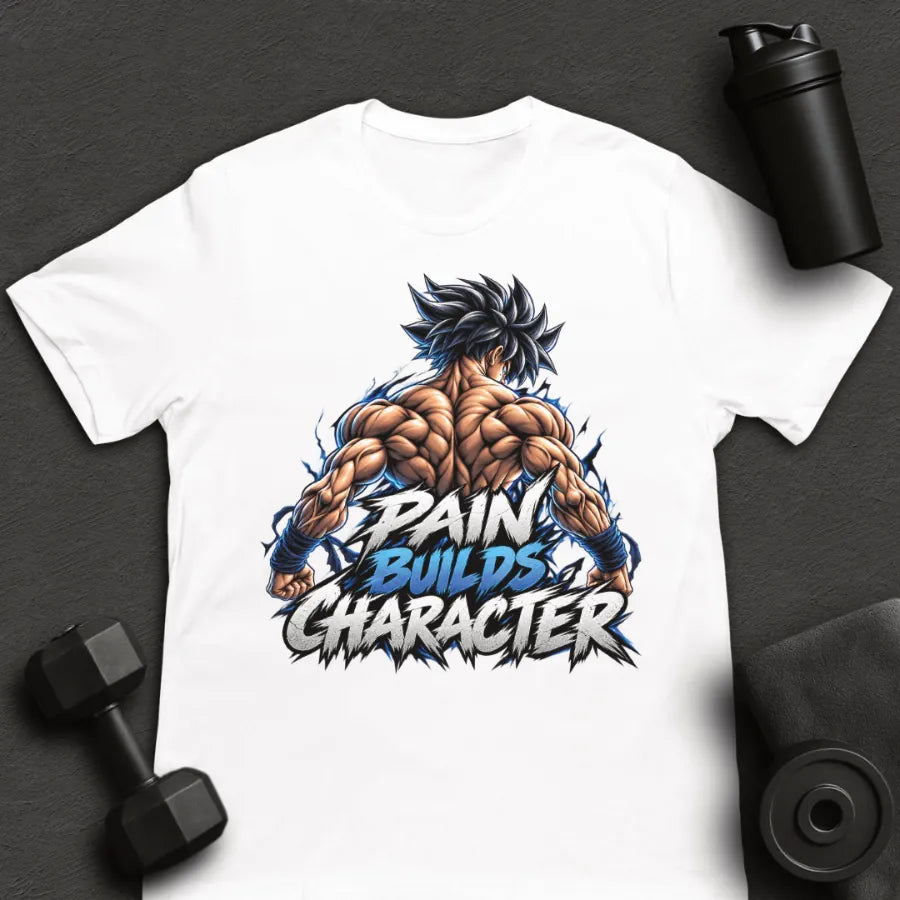 Pain Builds Character - T-Shirt